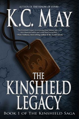 [The Kinshield Saga 01] • The Kinshield Legacy · an Epic Fantasy Adventure (The Kinshield Saga Book 1)